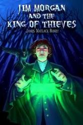 Jim Morgan and the King of Thieves cover